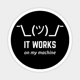 It Works On My Machine Programmer Excuse Funny White Text Design Magnet